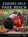 Sylvia Trybek: Figures on Park Bench