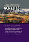 Brent R. Laycock: Understanding Acrylics