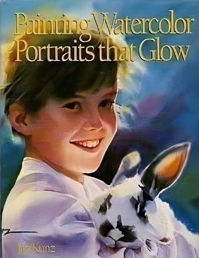 Jan Kunz: Painting Watercolor Portraits that Glow Hard Cover Book