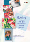 Robbie Laird: Flowing Florals - The Informed, Intuitive Approach