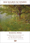 Richard Schmid Paints the Landscape - White Pine