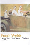 Frank Webb: Using Your Head, Heart & Hand
